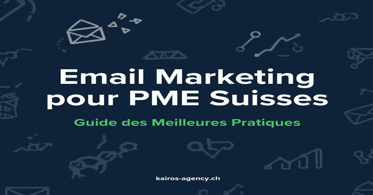 Email marketing PME suisses meilleures pratiques 2026 - kairos-agency.ch