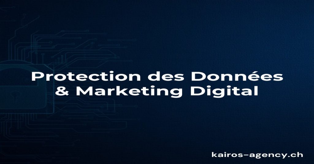 Protection données marketing digital Suisse nLPD guide 2026 - kairos-agency.ch