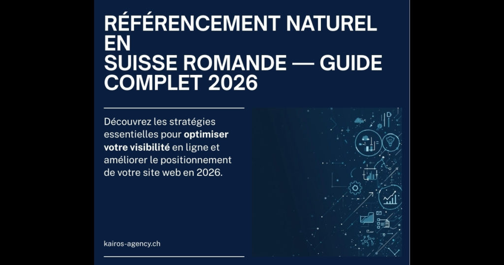 Guide du référencement naturel SEO en Suisse Romande 2026 - Kairos Agency Genève