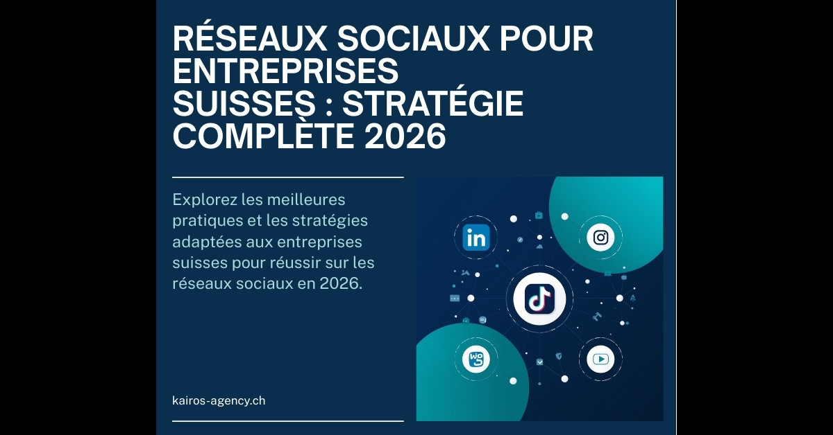 Stratégie réseaux sociaux entreprises suisses 2026 - kairos-agency.ch