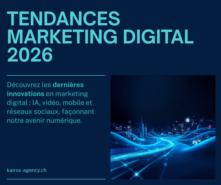 Tendances marketing digital 2026 : IA générative, GEO, vidéo, commerce social pour les entreprises suisses - kairos-agency.ch